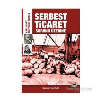 Serbest Ticaret Sorunu Üzerine - Friedrich Engels k marx