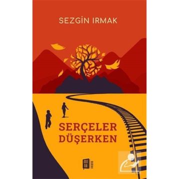 Serçeler Düşerken - Sezgin Irmak