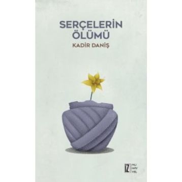 Serçelerin Ölümü - Kadir Daniş