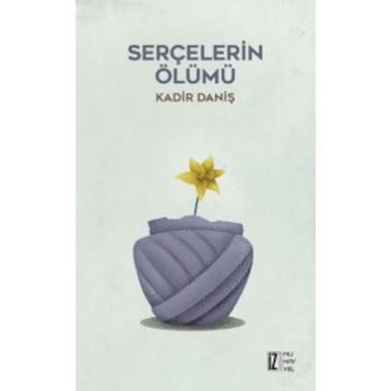 Serçelerin Ölümü - Kadir Daniş