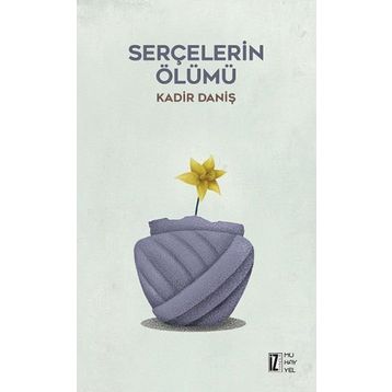Serçelerin Ölümü - Kadir Daniş