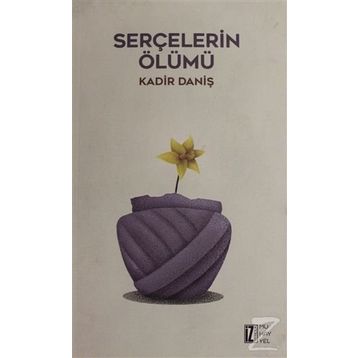 Serçelerin Ölümü - Kadir Daniş
