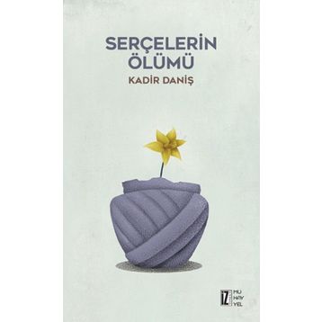Serçelerin Ölümü - Kadir Daniş