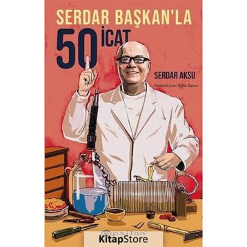 Serdar Başkan’la 50 İcat - Serdar Aksu