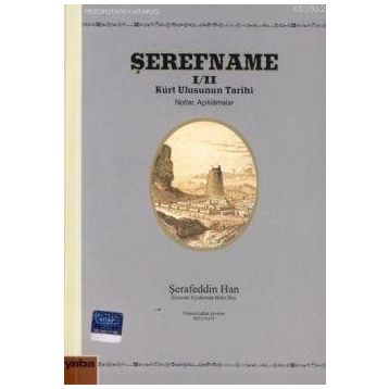 ŞEREFNAME I/II KÜRT ULUSUNUN TARIHI (NOTLAR AÇIKLAMALAR) - ŞERAFEDDİN HAN