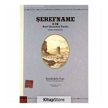 ŞEREFNAME I/II KÜRT ULUSUNUN TARIHI (NOTLAR AÇIKLAMALAR) - ŞERAFEDDİN HAN