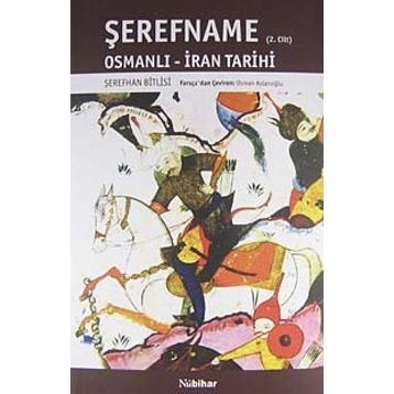 ŞEREFNAME OSMANLI-İRAN TARIHI (2. CILT) - ŞEREFHAN BITLISI