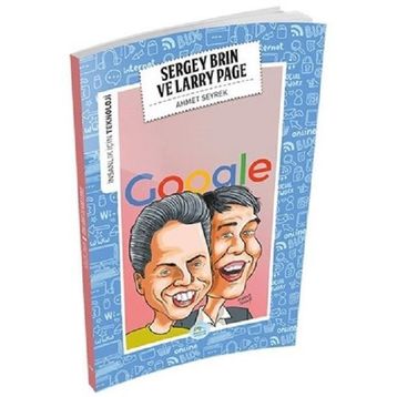 Sergey Brin ve Larry Page-İnsanlık İçin Teknoloji - Ahmet Seyrek