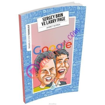 Sergey Brin ve Larry Page-İnsanlık İçin Teknoloji - Ahmet Seyrek