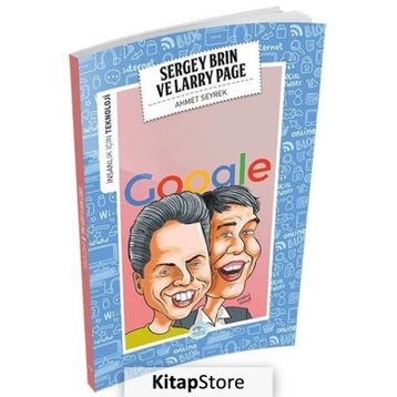 Sergey Brin ve Larry Page-İnsanlık İçin Teknoloji - Ahmet Seyrek