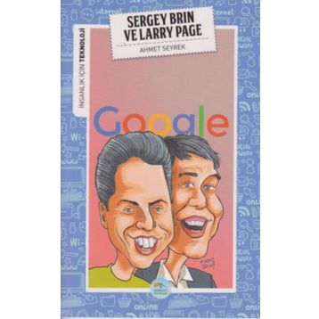 Sergey Brin ve Larry Page-İnsanlık İçin Teknoloji - Ahmet Seyrek