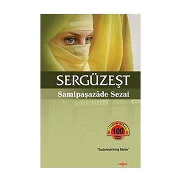 SERGÜZEŞT (SADELEŞTİRİLMİŞ METIN) - SAMİPAŞAZADE SEZAI