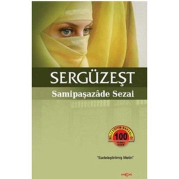 SERGÜZEŞT (SADELEŞTİRİLMİŞ METIN) - SAMİPAŞAZADE SEZAI