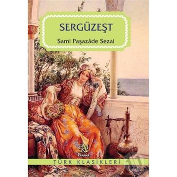 SERGÜZEŞT - SAMI PAŞAZADE SEZAI (ISBN:9789754471816)