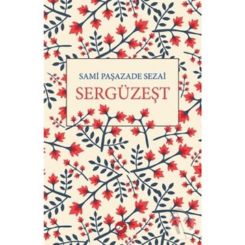 SERGÜZEŞT - SAMI PAŞAZADE SEZAI