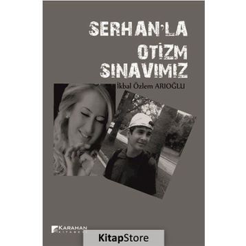 Serhanla Otizm Sınavımız - İkbal Özlem Arıoğlu