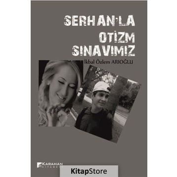 Serhanla Otizm Sınavımız - İkbal Özlem Arıoğlu