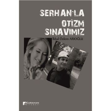 Serhanla Otizm Sınavımız - İkbal Özlem Arıoğlu