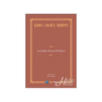Şerhu’l-Ahlaki’l-Adudiyye - Ömer Türker
