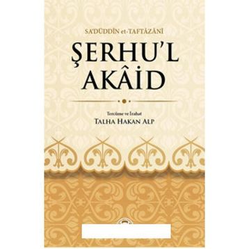 ŞERHU'L AKAID - SA´DÜDDİN ET-TAFTAZANI