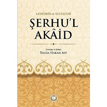 ŞERHU'L AKAID - SA´DÜDDİN ET-TAFTAZANI