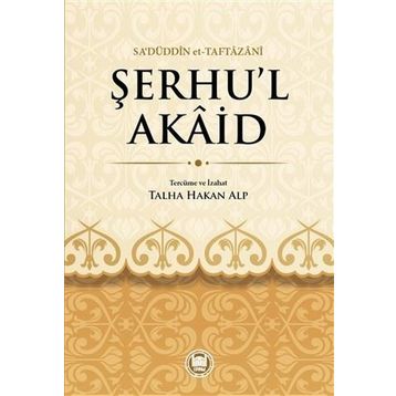 ŞERHU'L AKAID - SA´DÜDDİN ET-TAFTAZANI