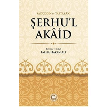 ŞERHU'L AKAID - SA´DÜDDİN ET-TAFTAZANI