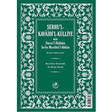 Şerhu’l - Kavaidi’l - Külliye Min Dürerül - Hükkam Şerhu Mecelleti’l-Ahkam - Hoca Emin Efendizade Ali Haydar Efendi