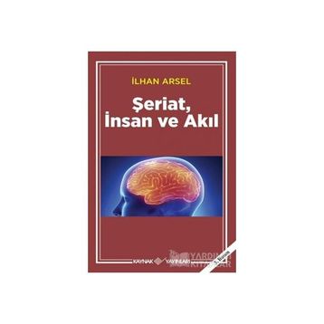 ŞERİAT İNSAN VE AKIL - İLHAN ARSEL