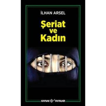 ŞERİAT VE KADIN - İLHAN ARSEL