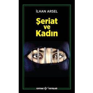 ŞERİAT VE KADIN - İLHAN ARSEL