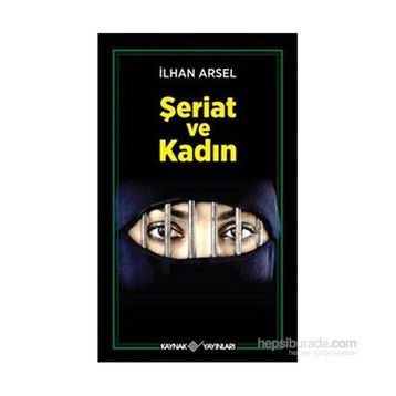 ŞERİAT VE KADIN - İLHAN ARSEL
