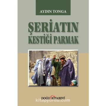 Şeriatin Kestiği Parmak - Aydın Tonga