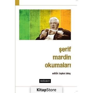 ŞERİF MARDIN OKUMALARI - TAŞKIN TAKIŞ