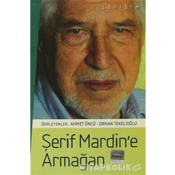 ŞERİF MARDIN'E ARMAĞAN - ORHAN TEKELİOĞLU;AHMET ÖNCÜ