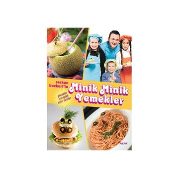 SERKAN BOZKURT'LA MINIK MINIK YEMEKLER ÇOCUKLAR İÇİN İŞTAH AÇICI TARIFLER - SERKAN BOZKURT