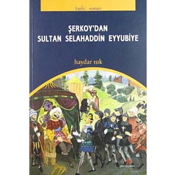 Şerkoy’dan Sultan Selahaddin Eyyubiye - Haydar Işık