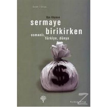 Sermaye Birikirken - Oya Köymen