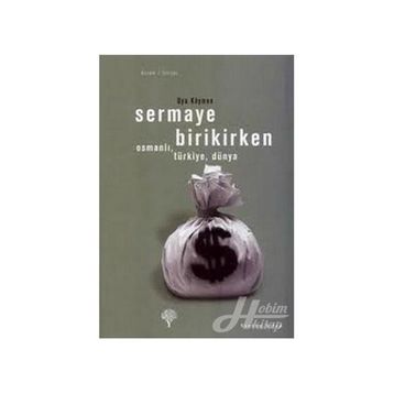 Sermaye Birikirken - Oya Köymen