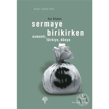 Sermaye Birikirken - Oya Köymen