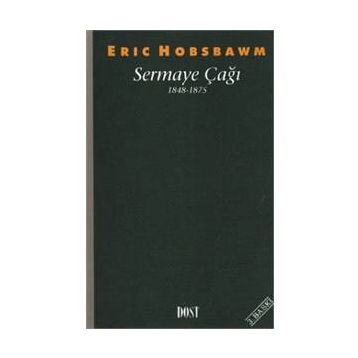 Sermaye Çağı 1848-1875 - eric j hobsbawn