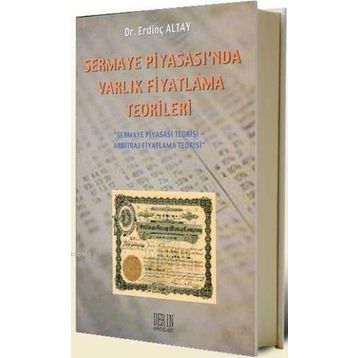 SERMAYE PİYASASI'NDA VARLIK FIYATLAMA TEORILERI - ERDİNÇ ALTAY