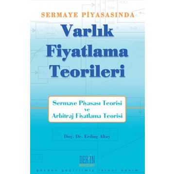 SERMAYE PİYASASI'NDA VARLIK FIYATLAMA TEORILERI - ERDİNÇ ALTAY