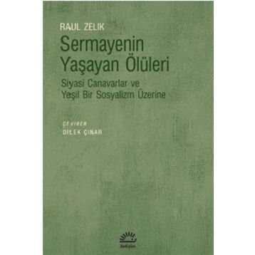 Sermayenin Yaşayan Ölüleri - Raul Zelik