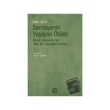 Sermayenin Yaşayan Ölüleri - Raul Zelik