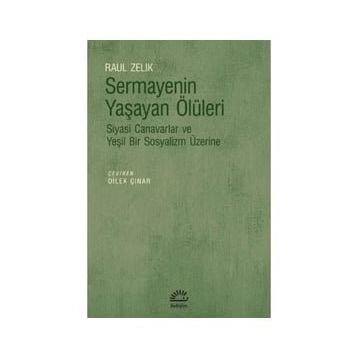 Sermayenin Yaşayan Ölüleri - Raul Zelik