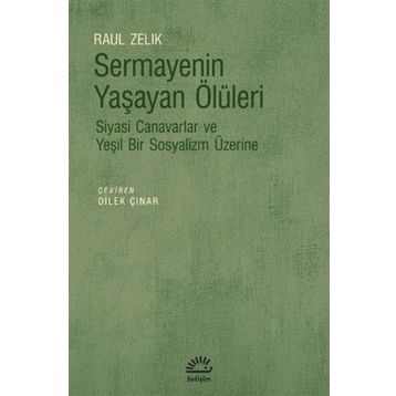 Sermayenin Yaşayan Ölüleri - Raul Zelik
