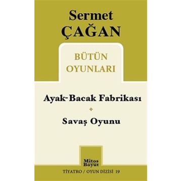 Sermet Çağan Bütün Oyunları - Ayak-Bacak Fabrikası - Savaş Oyunu - Sermet Çağan