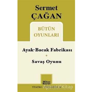 Sermet Çağan Bütün Oyunları - Ayak-Bacak Fabrikası - Savaş Oyunu - Sermet Çağan