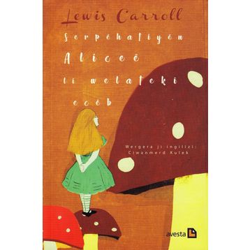 Serpehatiyen Alicee li Welateki Eceb Lewis Carroll
